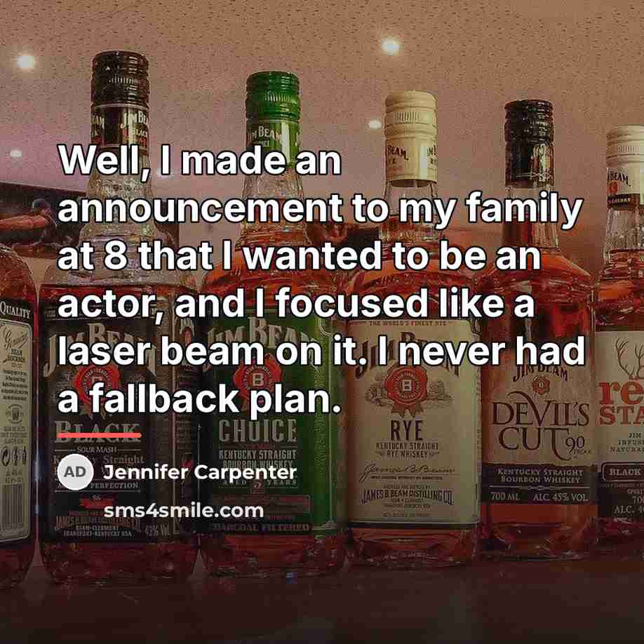 “Well, I made an announcement to my family at 8…” quote by Jennifer Carpenter