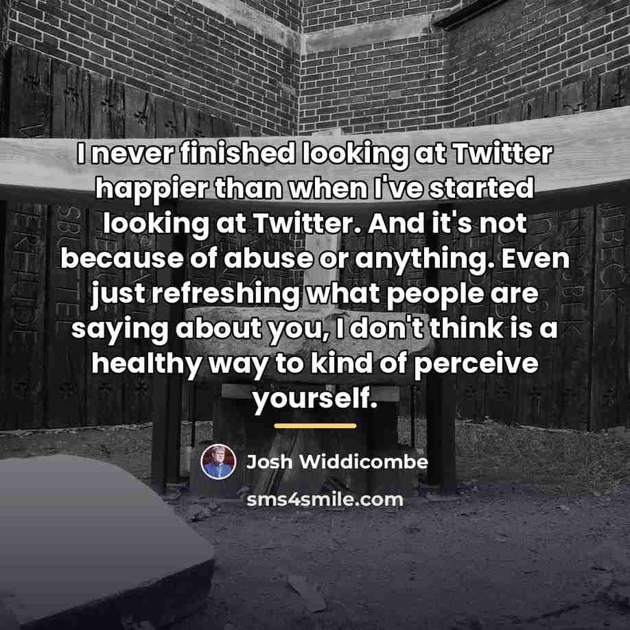 “I never finished looking at Twitter happier than when I've…” quote by Josh Widdicombe