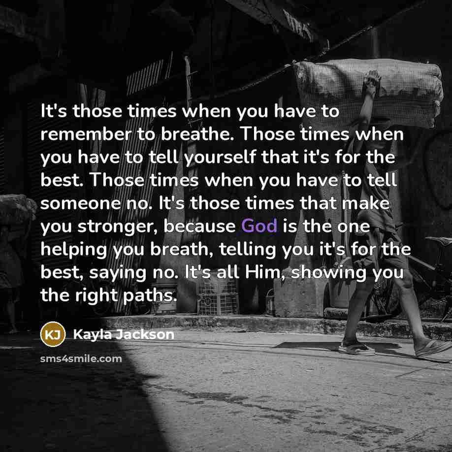 “It's those times when you have to remember to breathe.…” quote by Kayla Jackson