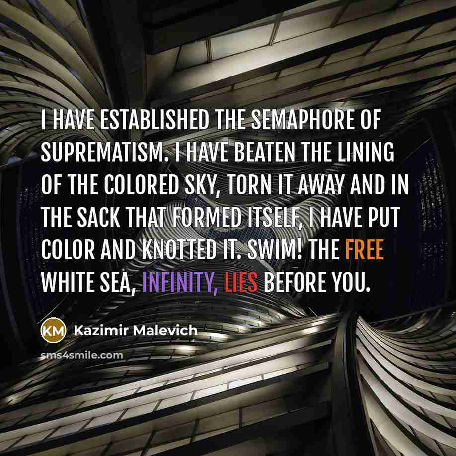 “I have established the semaphore of Suprematism. I have beaten…” quote by Kazimir Malevich