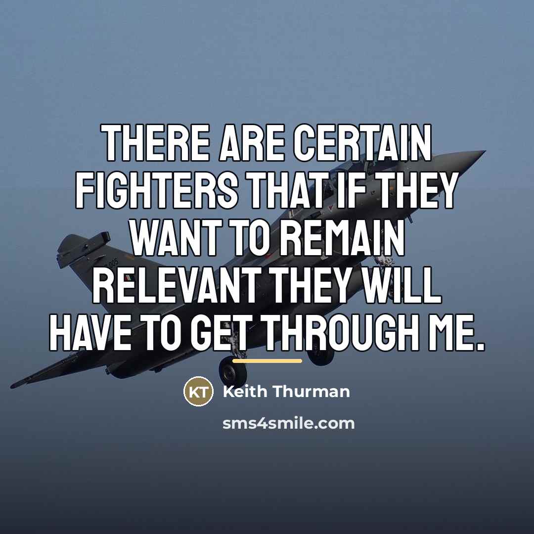 “There are certain fighters that if they want to remain…” quote by Keith Thurman