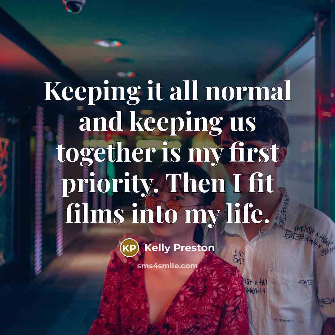 “Keeping it all normal and keeping us together is my…” quote by Kelly Preston