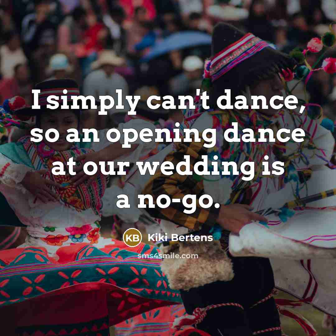 “I simply can't dance, so an opening dance at our…” quote by Kiki Bertens