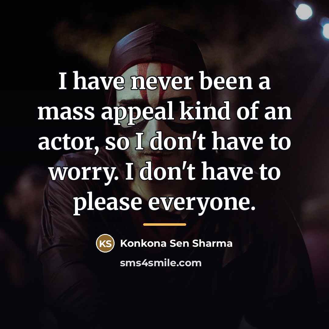 “I have never been a mass appeal kind of an…” quote by Konkona Sen Sharma