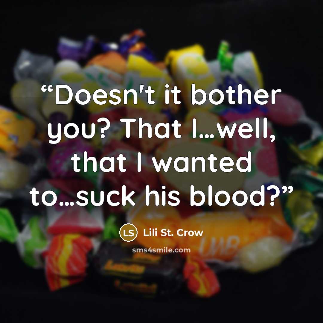 “Doesn't it bother you? That I…well, that I wanted to…suck his blood?” quote by Lili St. Crow