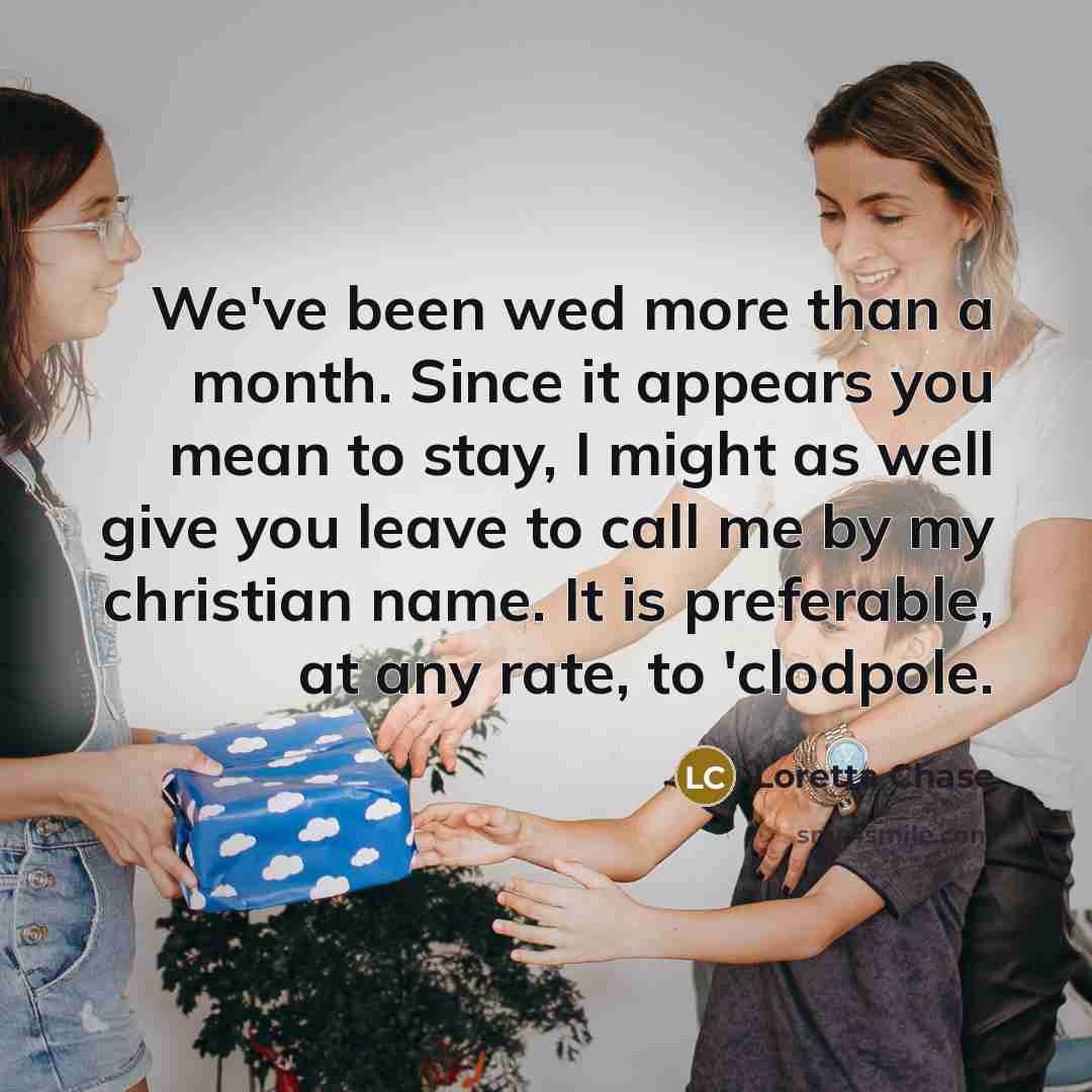 “We've been wed more than a month. Since it appears…” quote by Loretta Chase