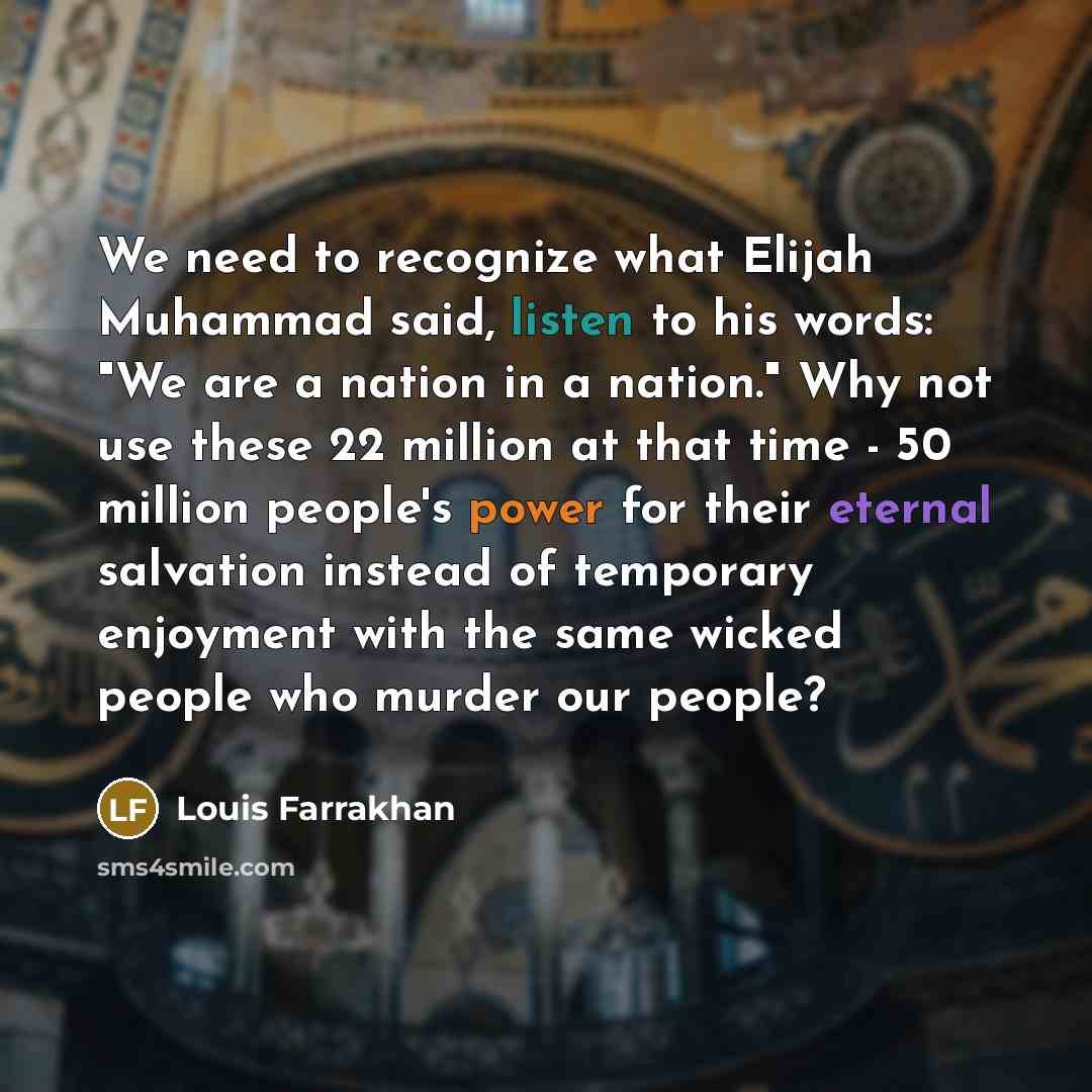 “We need to recognize what Elijah Muhammad said, listen to…” quote by Louis Farrakhan