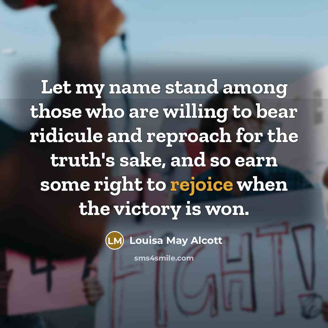 “Let my name stand among those who are willing to…” quote by Louisa May Alcott