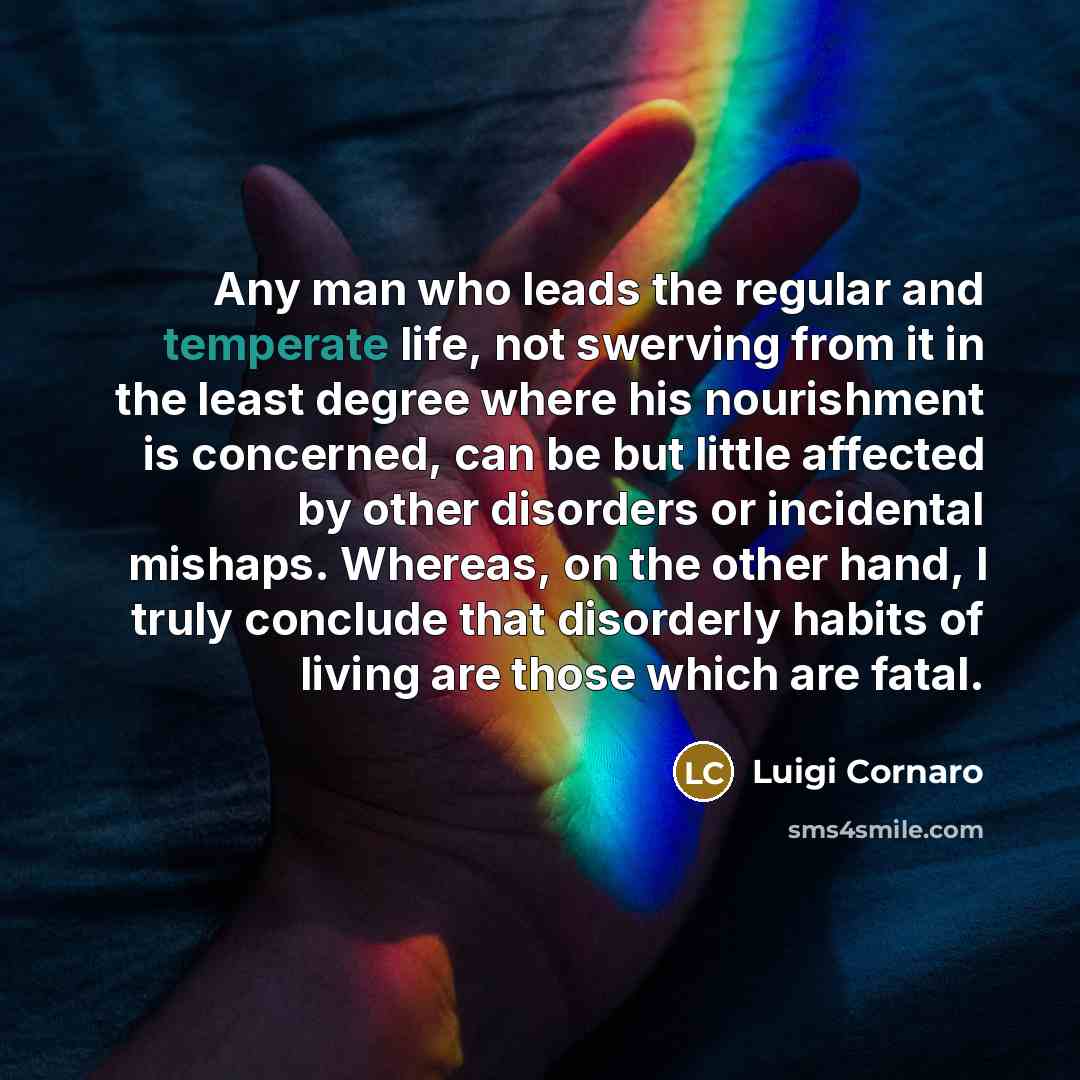 “Any man who leads the regular and temperate life, not…” quote by Luigi Cornaro