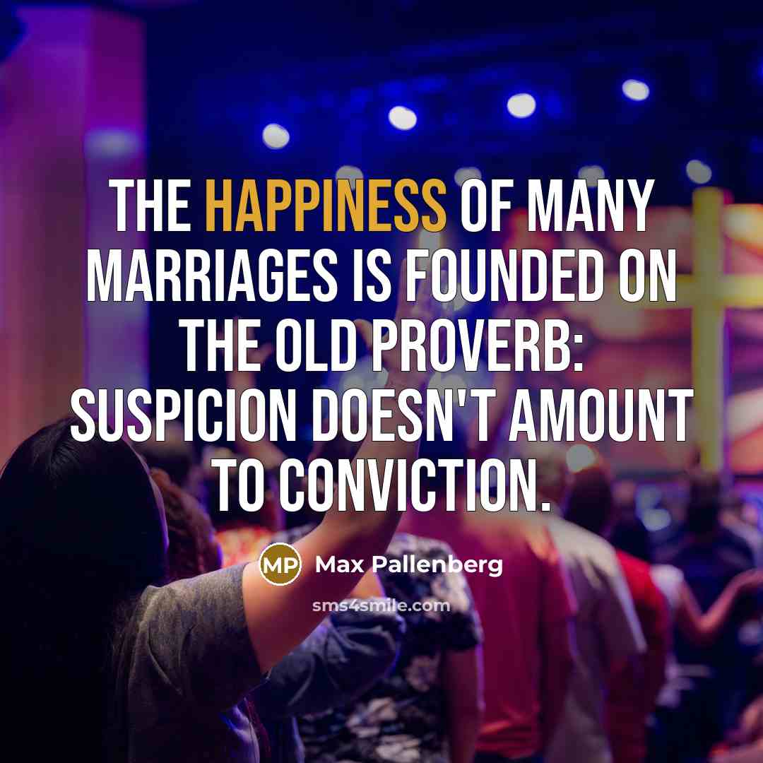 “The happiness of many marriages is founded on the old…” quote by Max Pallenberg