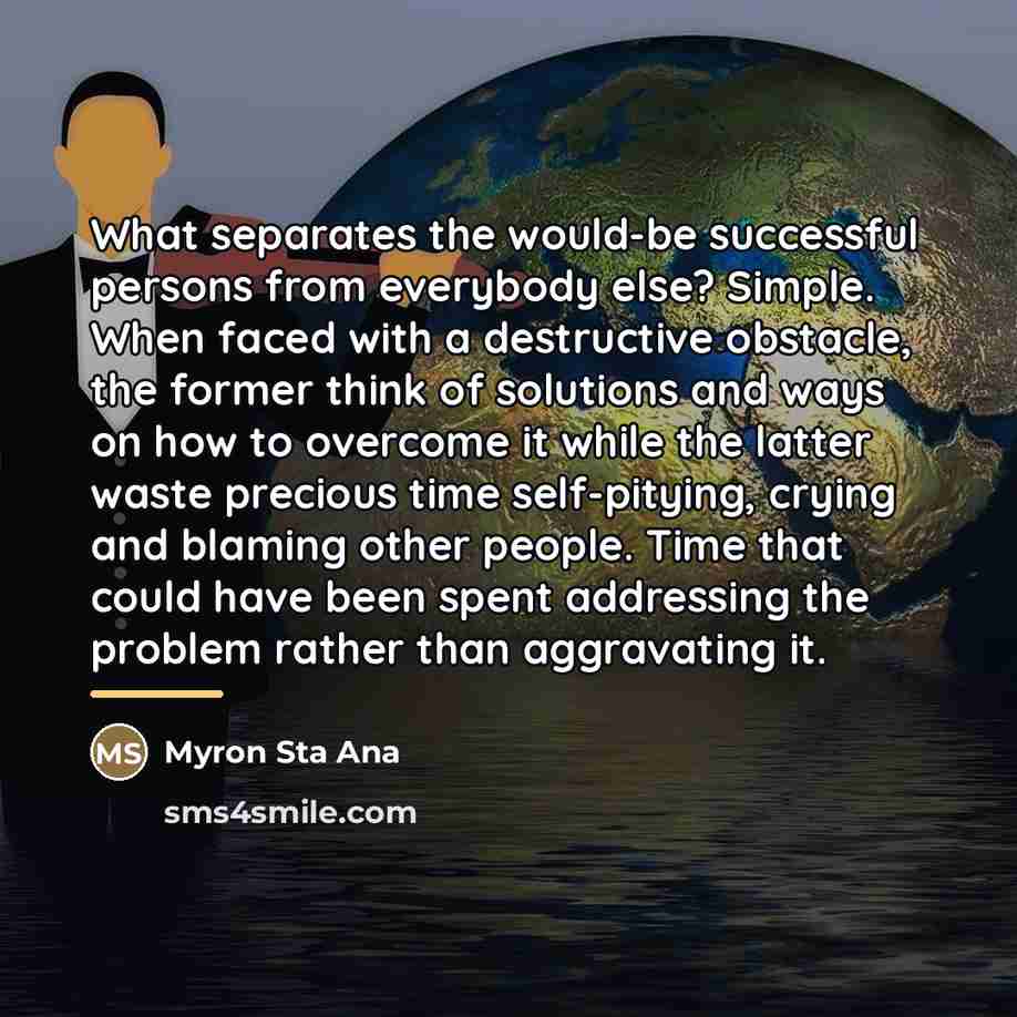 “What separates the would-be successful persons from everybody else? Simple.…” quote by Myron Sta Ana