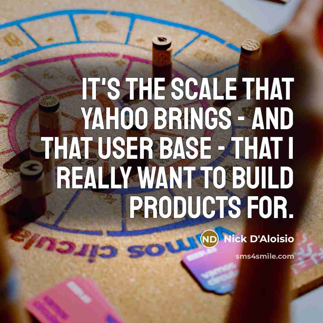 “It's the scale that Yahoo brings - and that user…” quote by Nick D'Aloisio