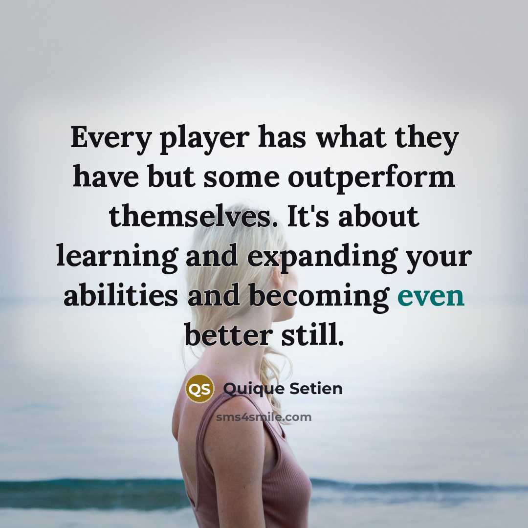 “Every player has what they have but some outperform themselves.…” quote by Quique Setien