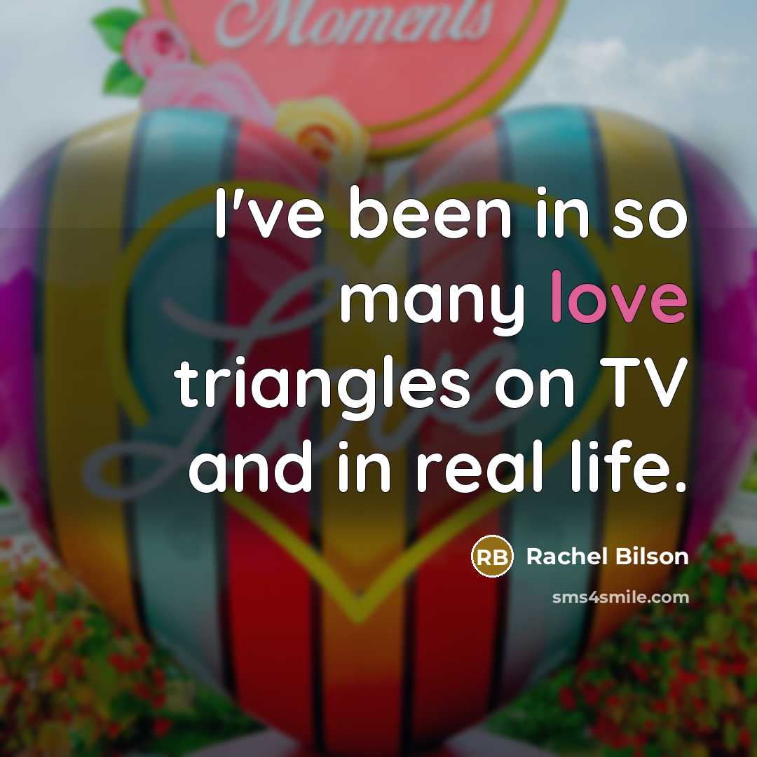 “I've been in so many love triangles on TV and…” quote by Rachel Bilson
