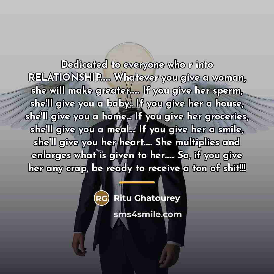 “Dedicated to everyone who r into RELATIONSHIP...... Whatever you give…” quote by Ritu Ghatourey