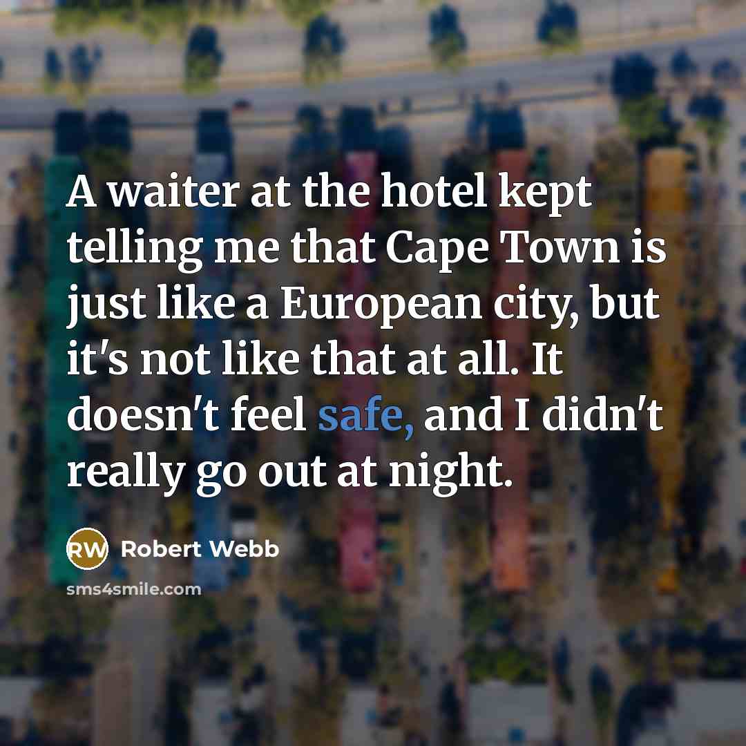“A waiter at the hotel kept telling me that Cape…” quote by Robert Webb