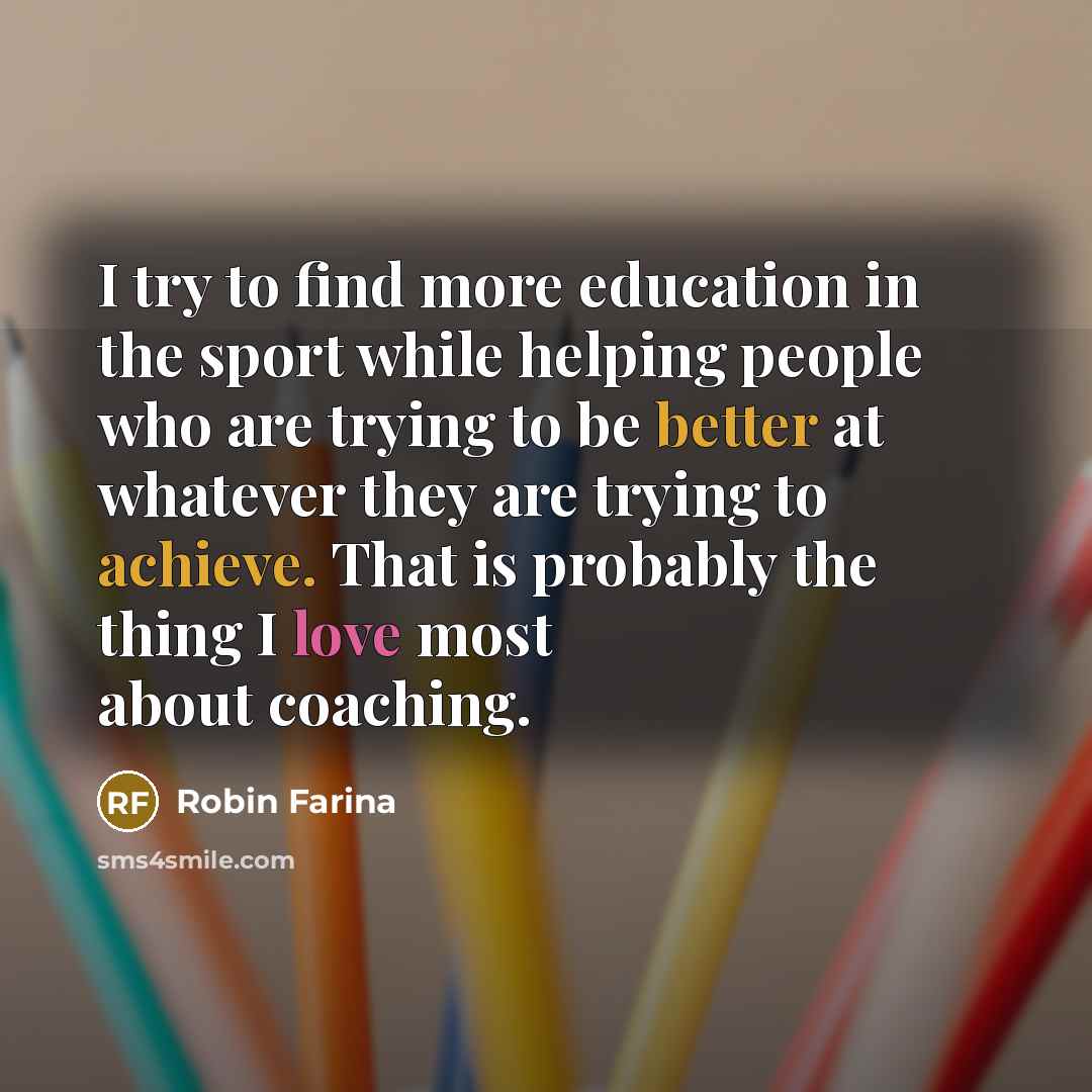 “I try to find more education in the sport while…” quote by Robin Farina