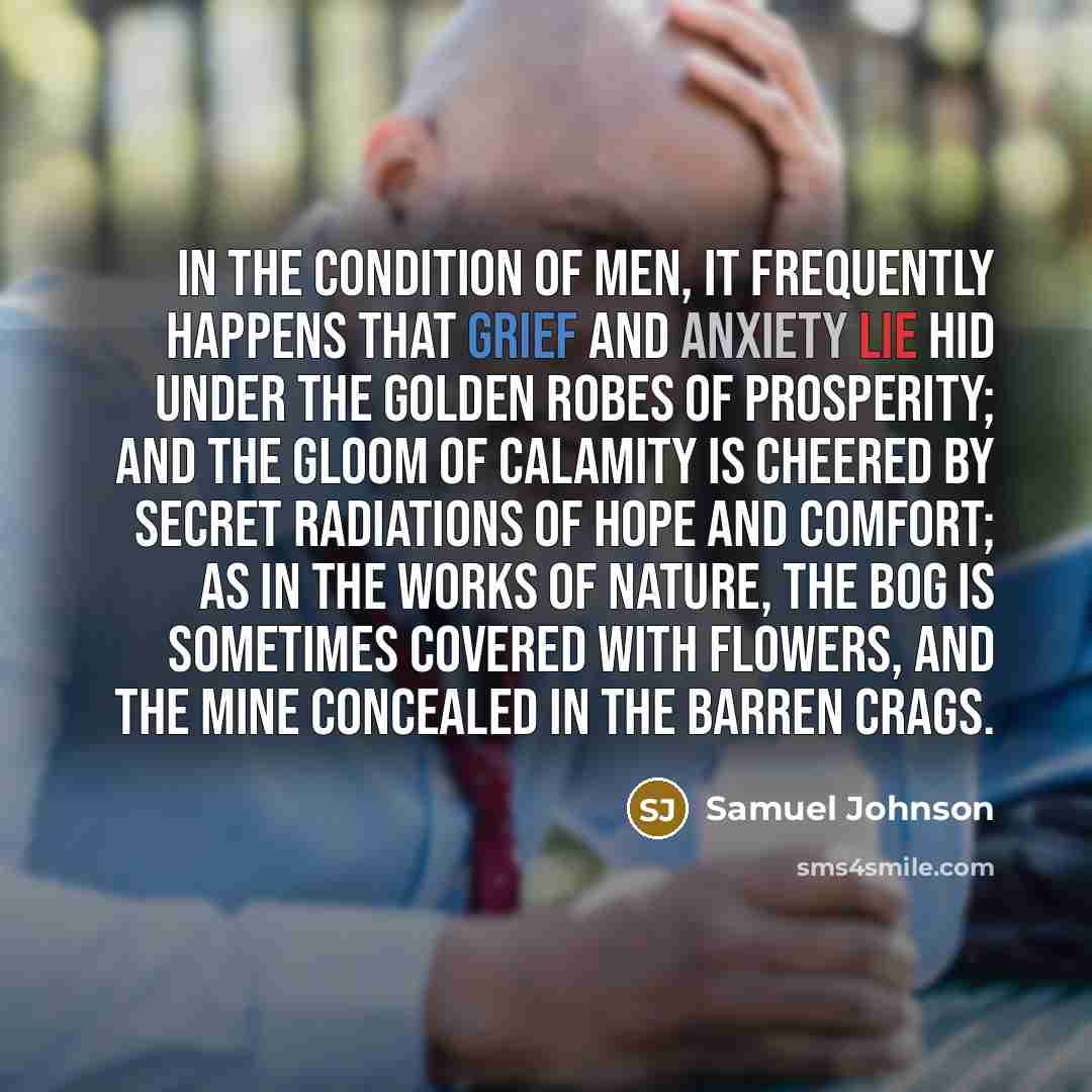 “In the condition of men, it frequently happens that grief…” quote by Samuel Johnson