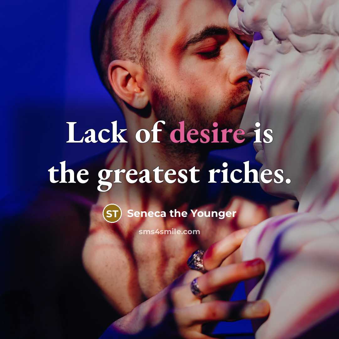 “Lack of desire is the greatest riches.…” quote by Seneca the Younger