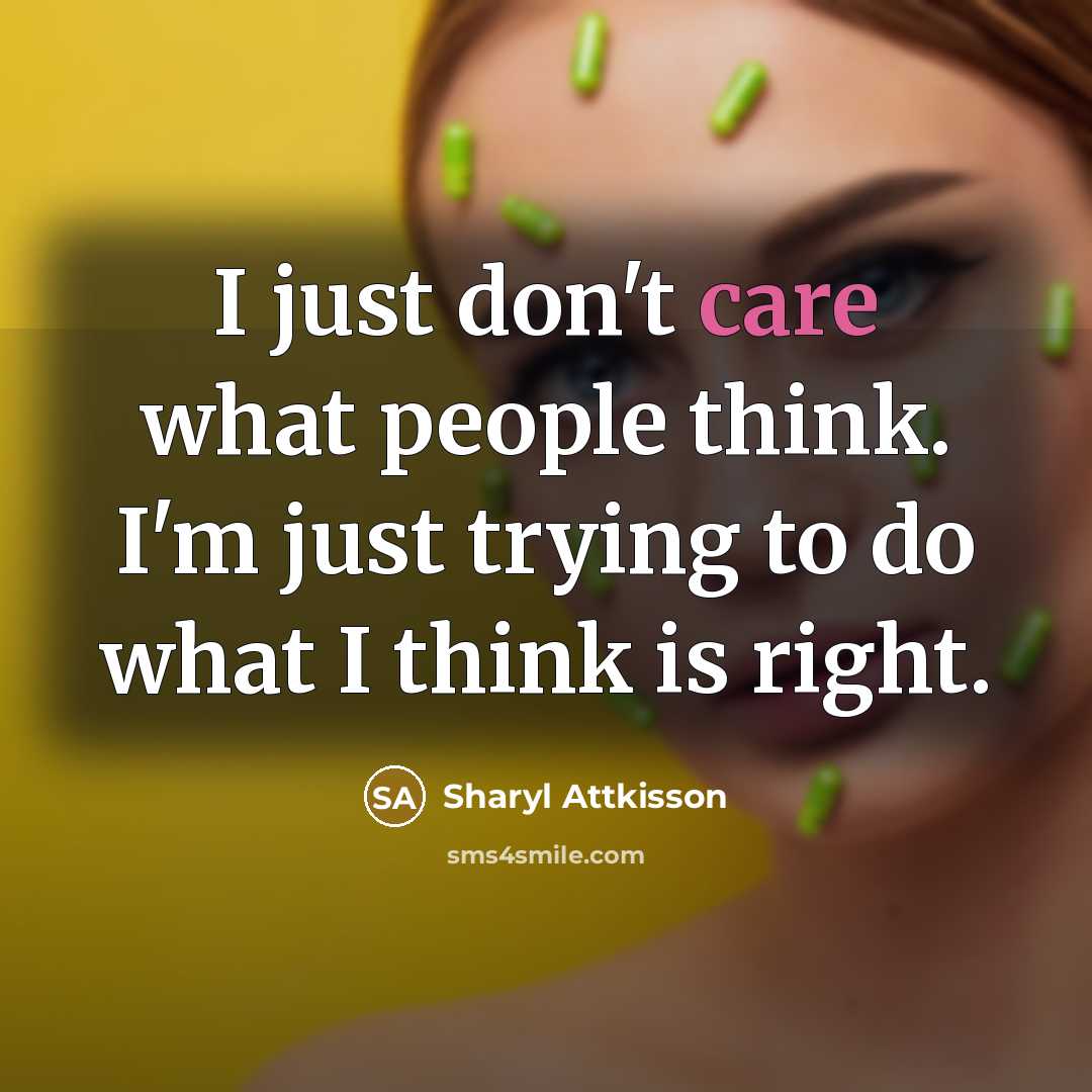 “I just don't care what people think. I'm just trying…” quote by Sharyl Attkisson