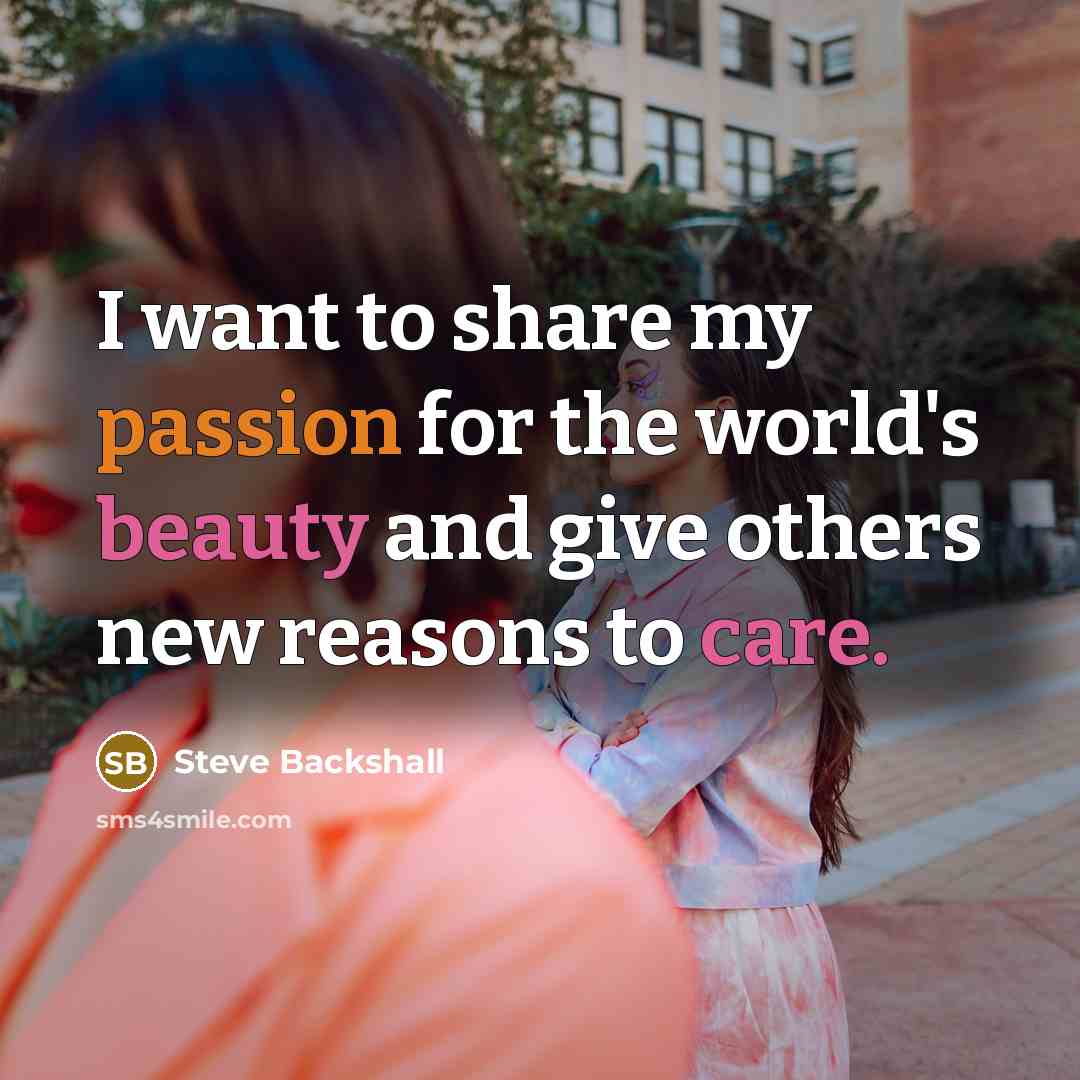 “I want to share my passion for the world's beauty…” quote by Steve Backshall