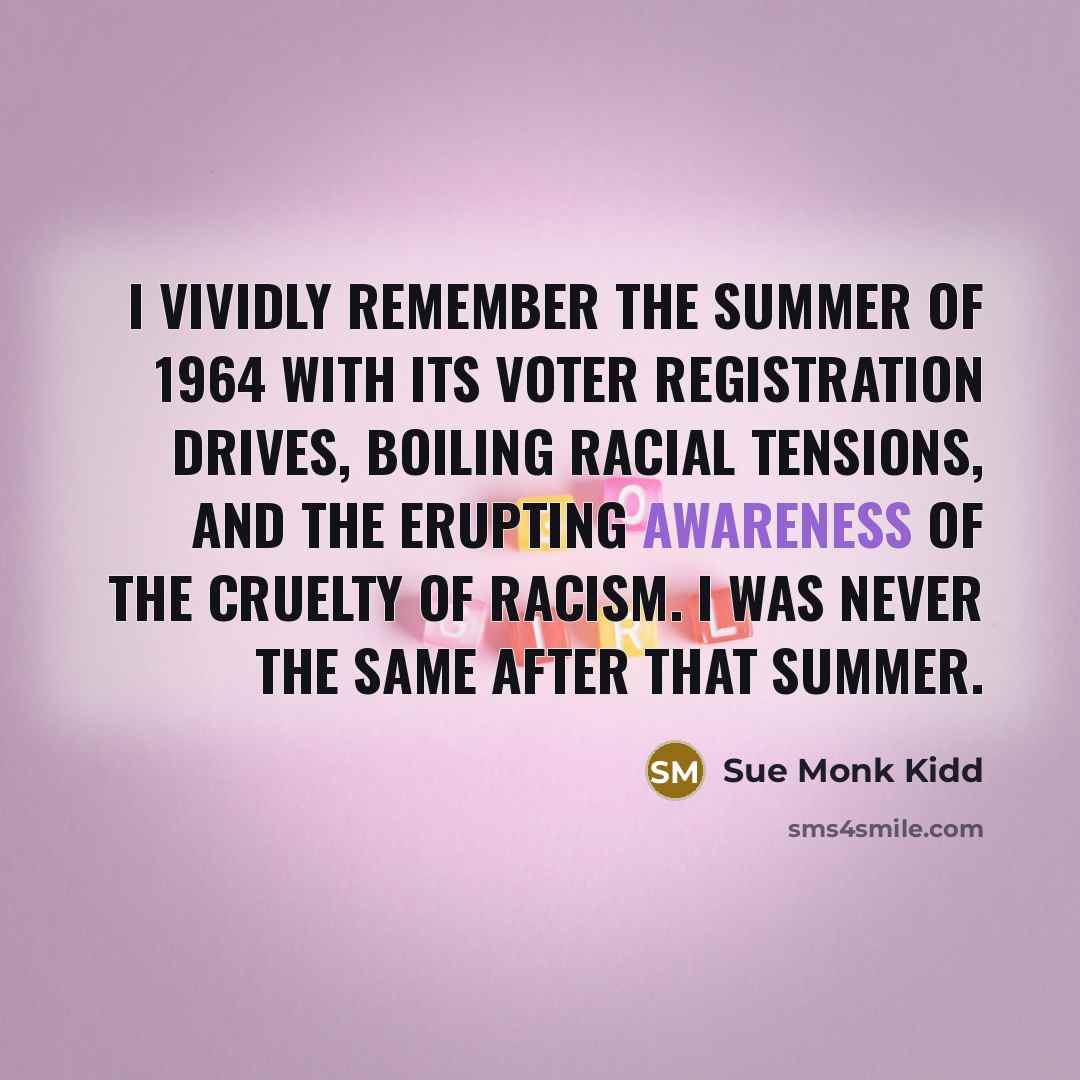 “I vividly remember the summer of 1964 with its voter…” quote by Sue Monk Kidd
