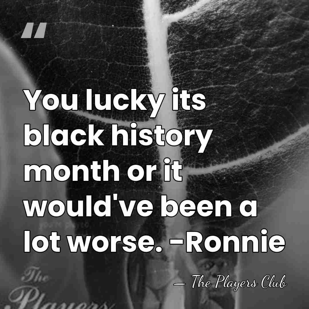 You lucky its black history month or it would've been a lot&hellip; - The Players Club