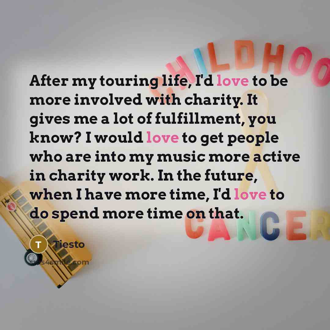 “After my touring life, I'd love to be more involved…” quote by Tiesto