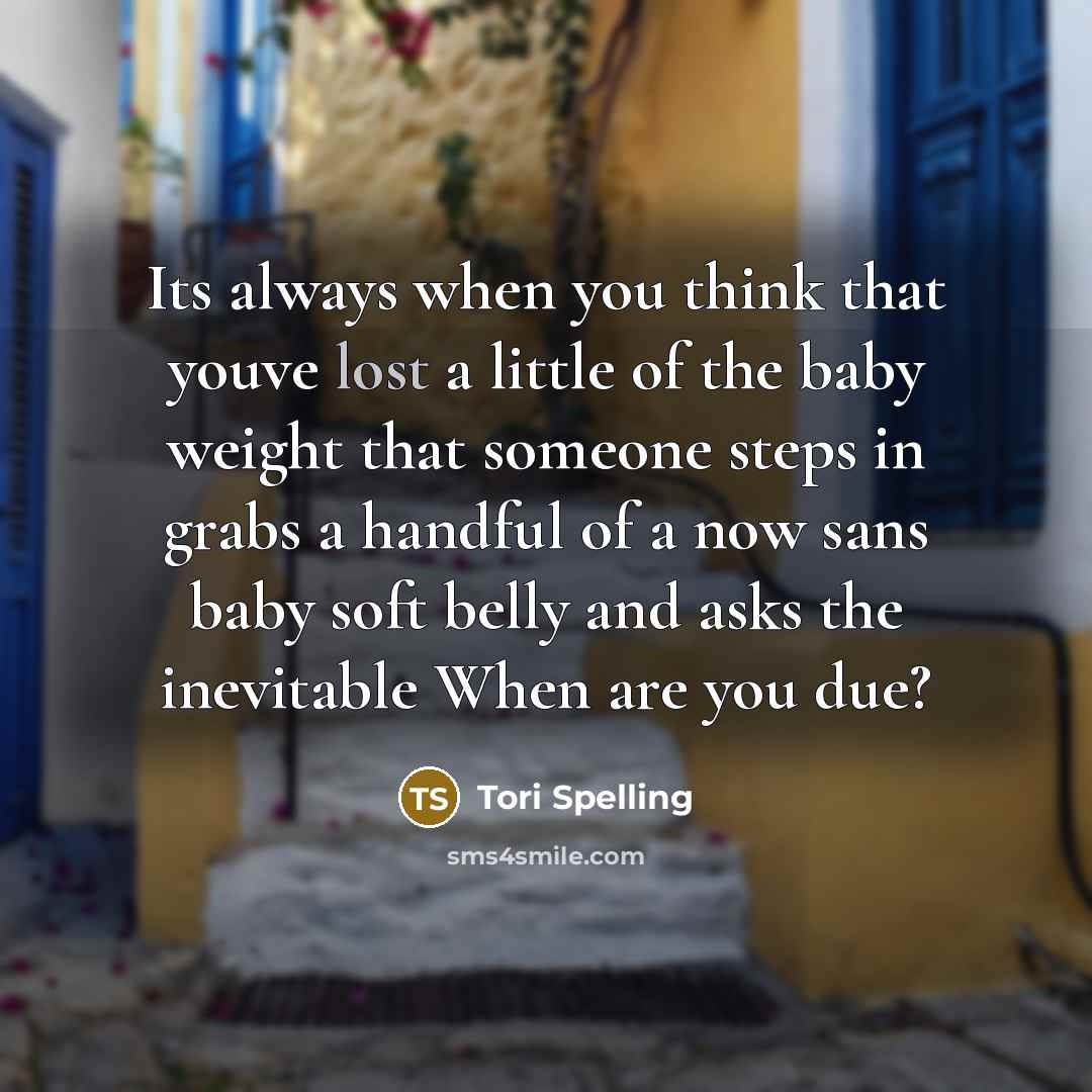 “Its always when you think that youve lost a little…” quote by Tori Spelling