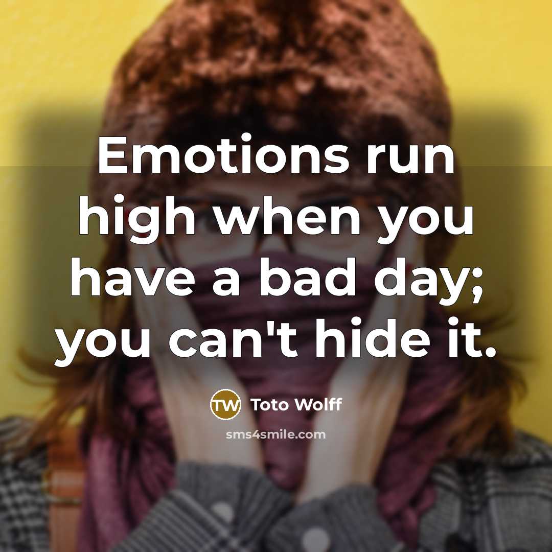“Emotions run high when you have a bad day; you…” quote by Toto Wolff