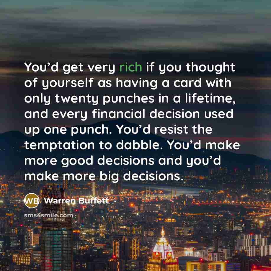 “You’d get very rich if you thought of yourself as…” quote by Warren Buffett