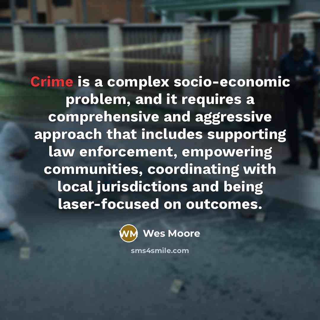 “Crime is a complex socio-economic problem, and it requires a…” quote by Wes Moore
