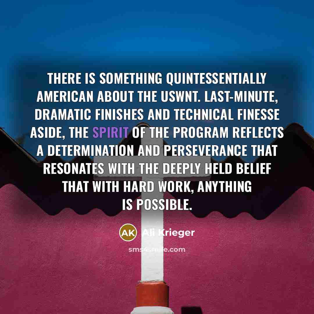 “There is something quintessentially American about the USWNT. Last-minute, dramatic…” quote by Ali Krieger