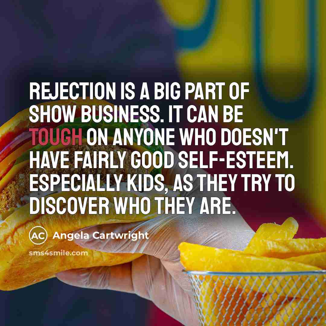 “Rejection is a big part of show business. It can…” quote by Angela Cartwright