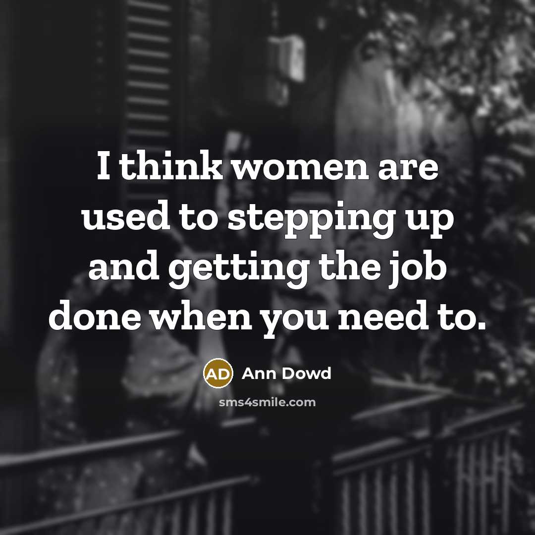 “I think women are used to stepping up and getting…” quote by Ann Dowd