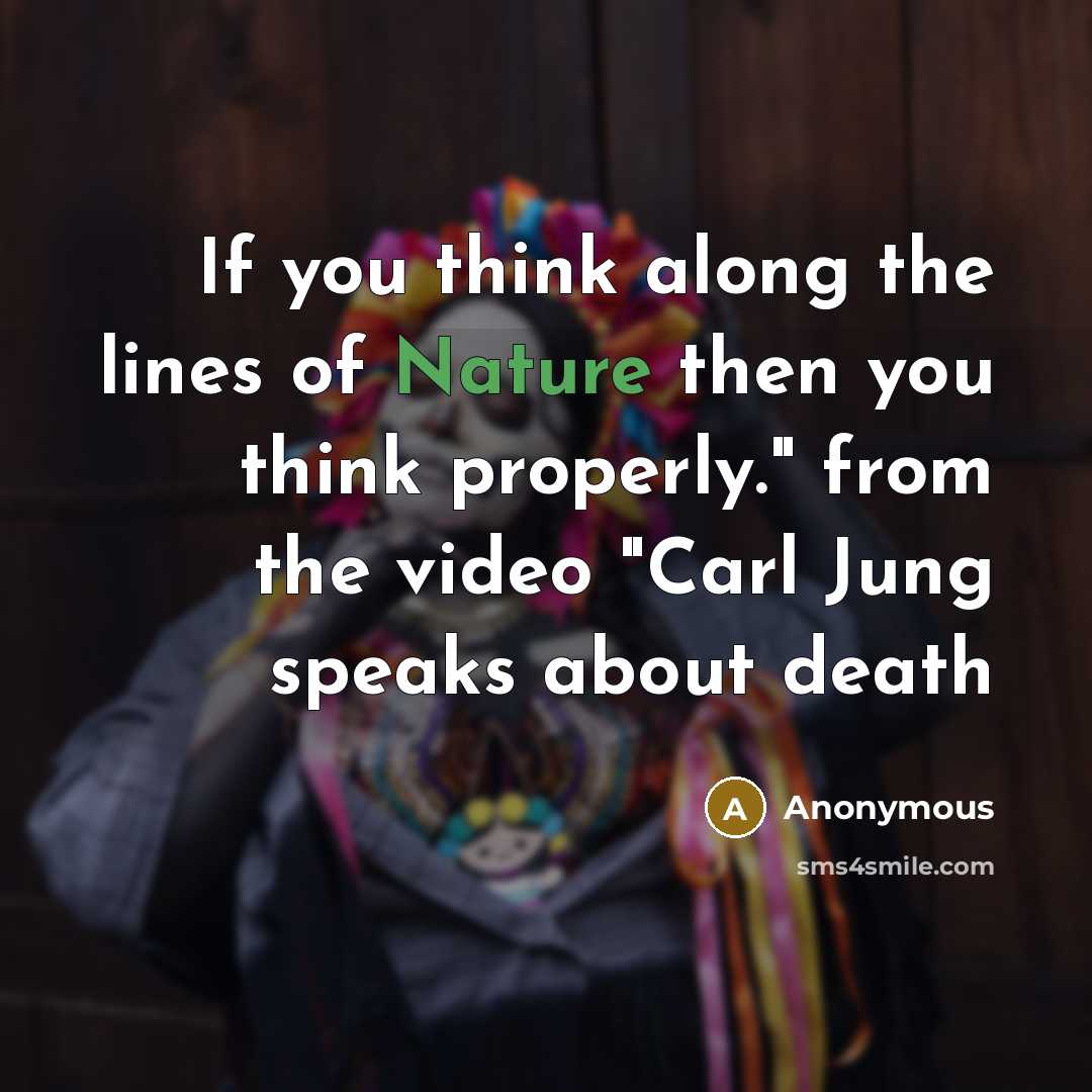 “If you think along the lines of Nature then you…” quote by Anonymous