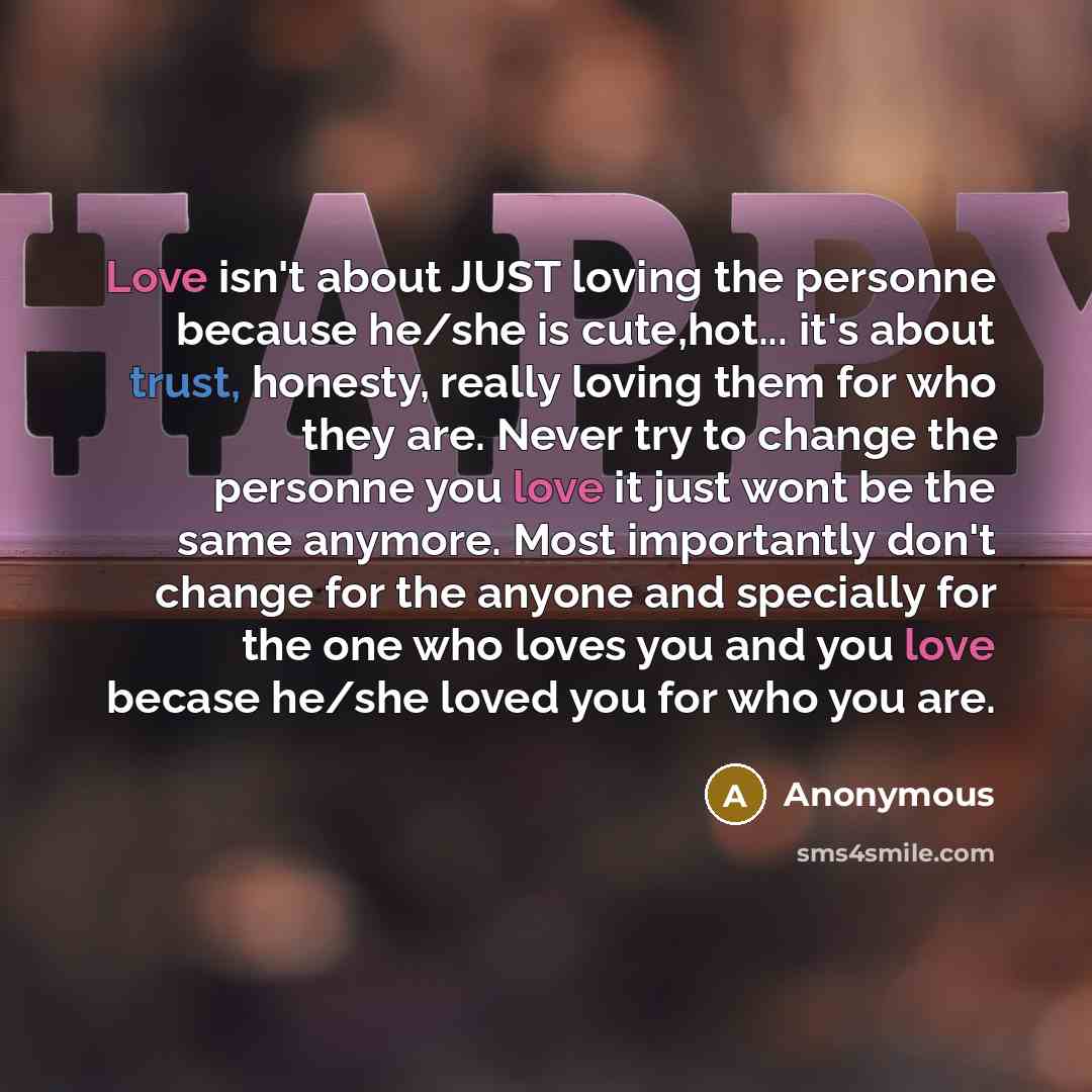 “Love isn't about JUST loving the personne because he/she is…” quote by Anonymous