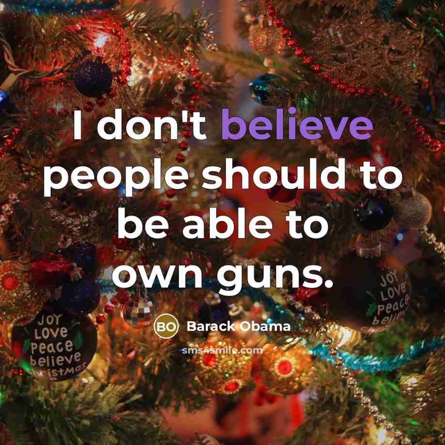 “I don't believe people should to be able to own…” quote by Barack Obama