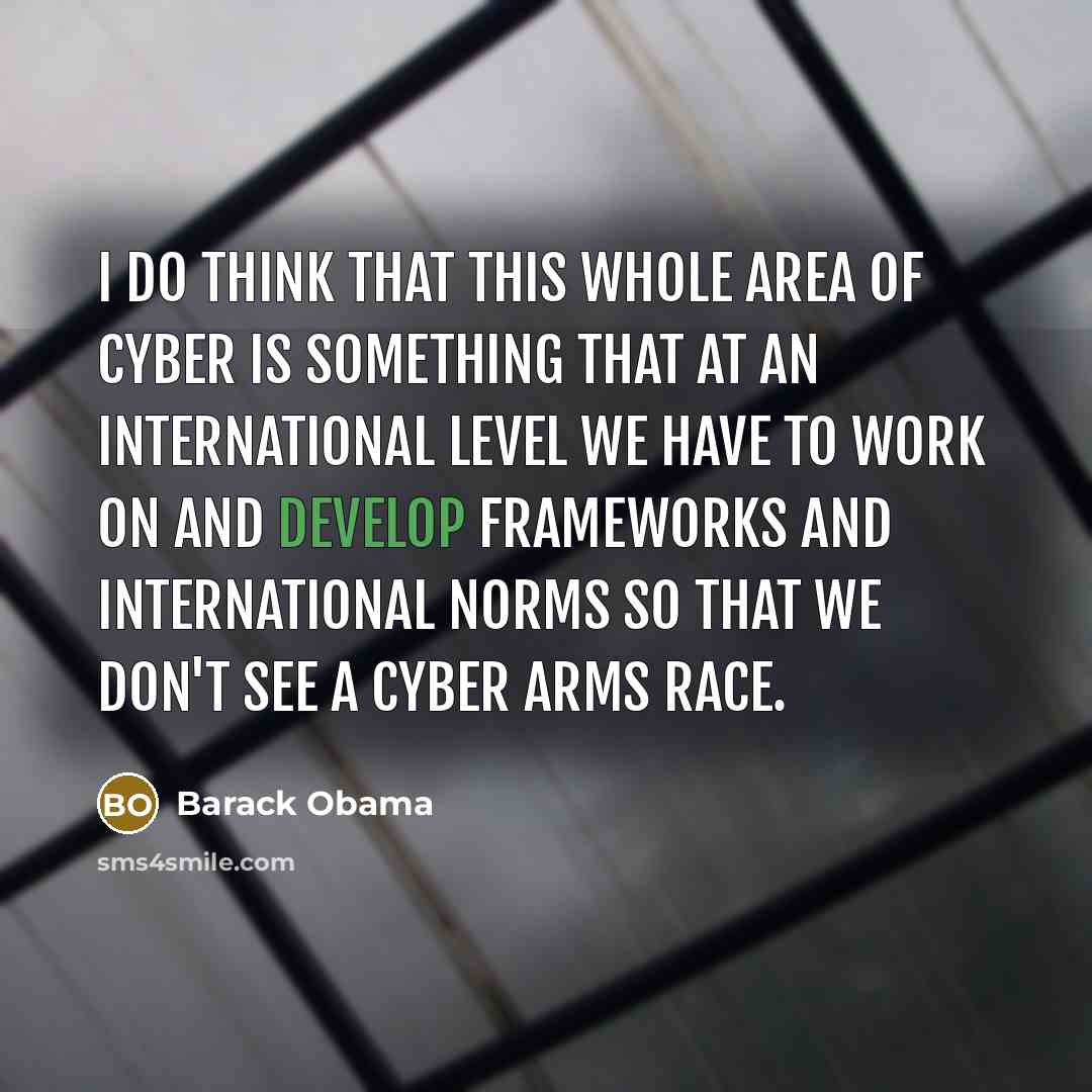 “I do think that this whole area of cyber is…” quote by Barack Obama