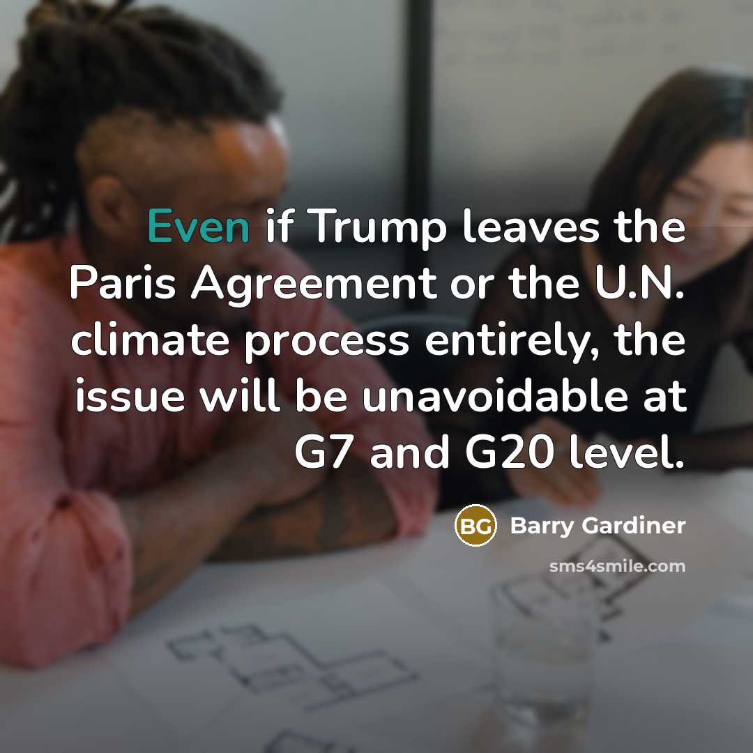 “Even if Trump leaves the Paris Agreement or the U.N.…” quote by Barry Gardiner