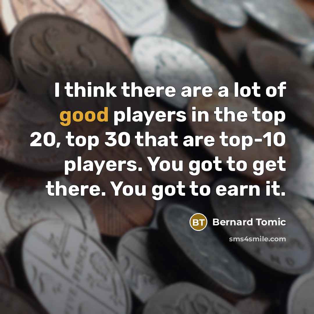 “I think there are a lot of good players in…” quote by Bernard Tomic