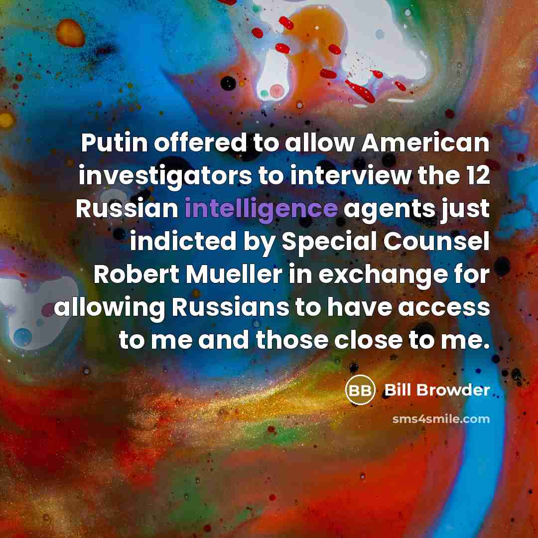 “Putin offered to allow American investigators to interview the 12…” quote by Bill Browder