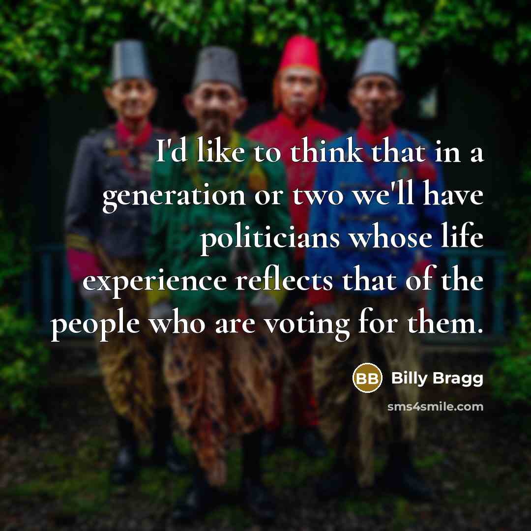 “I'd like to think that in a generation or two…” quote by Billy Bragg