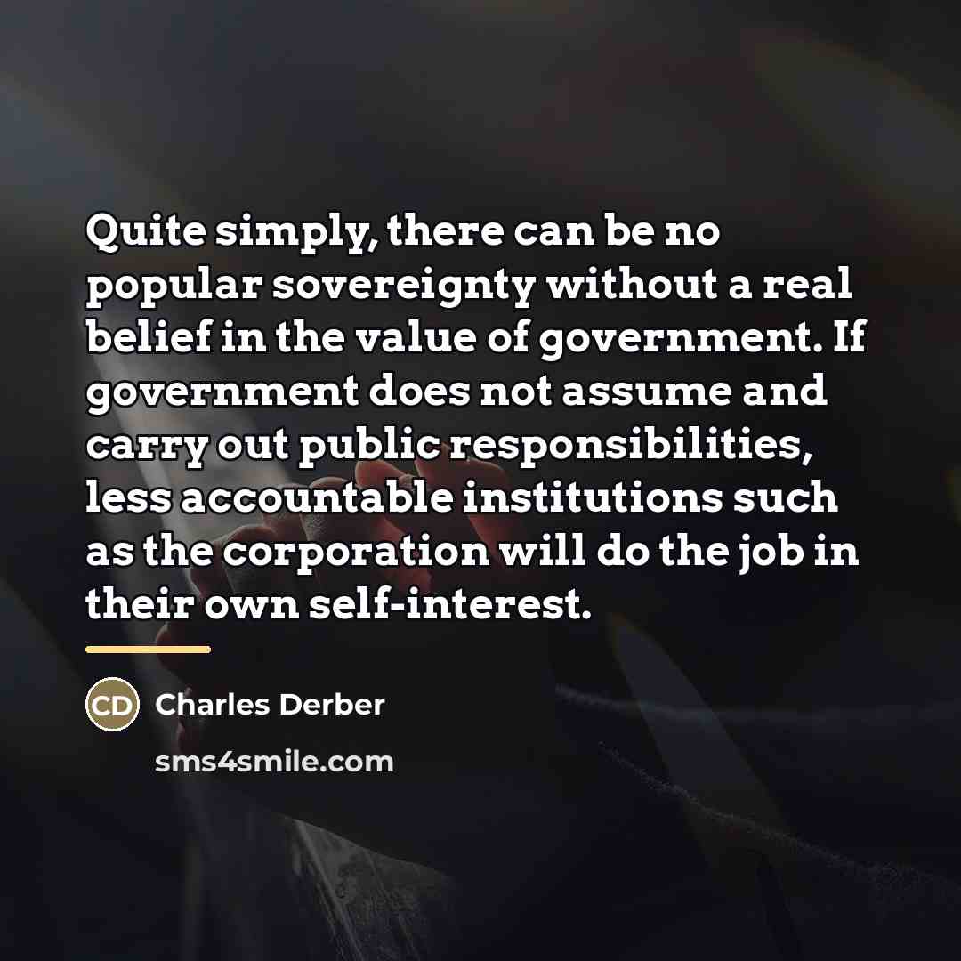“Quite simply, there can be no popular sovereignty without a…” quote by Charles Derber