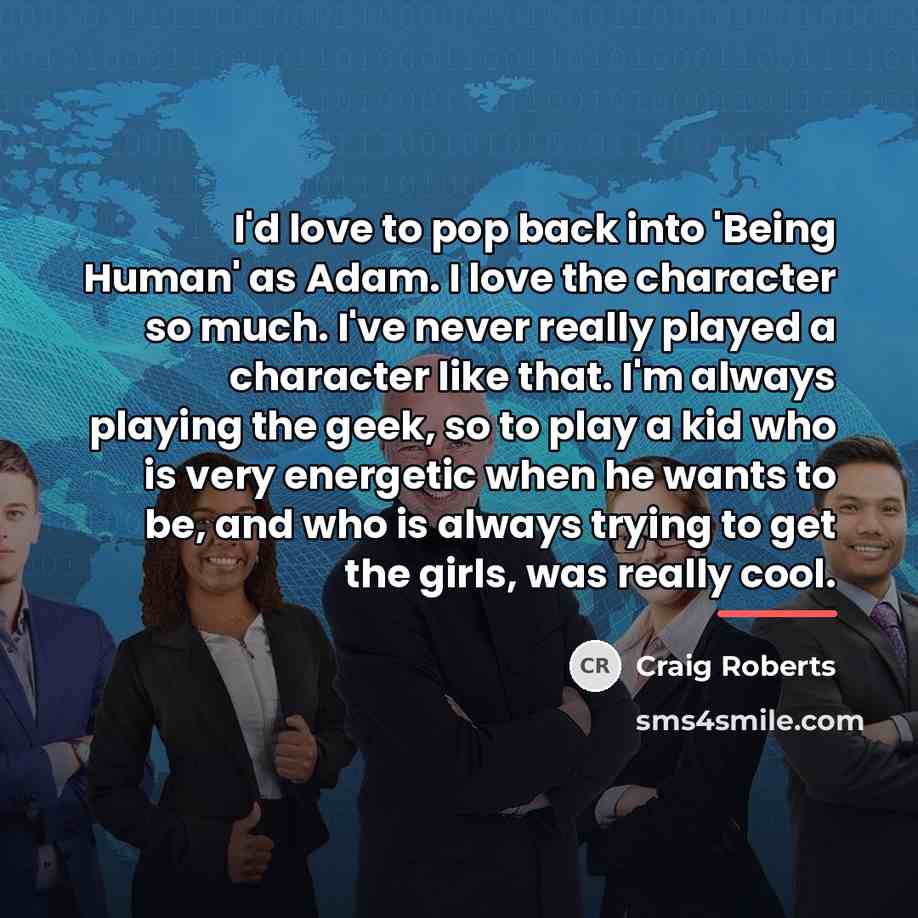 “I'd love to pop back into 'Being Human' as Adam.…” quote by Craig Roberts