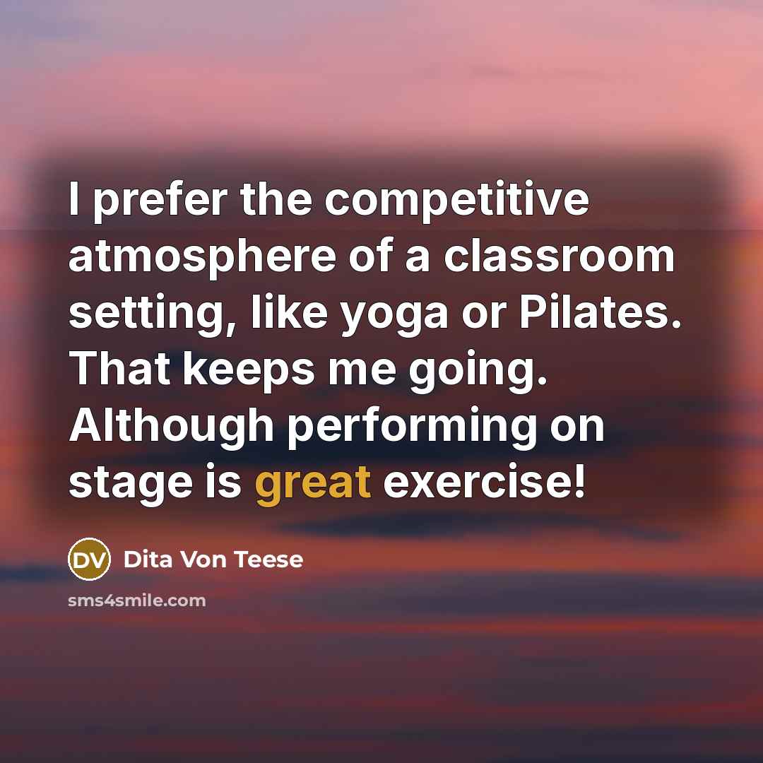 “I prefer the competitive atmosphere of a classroom setting, like…” quote by Dita Von Teese