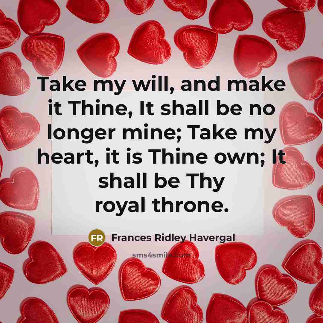 “Take my will, and make it Thine, It shall be…” quote by Frances Ridley Havergal