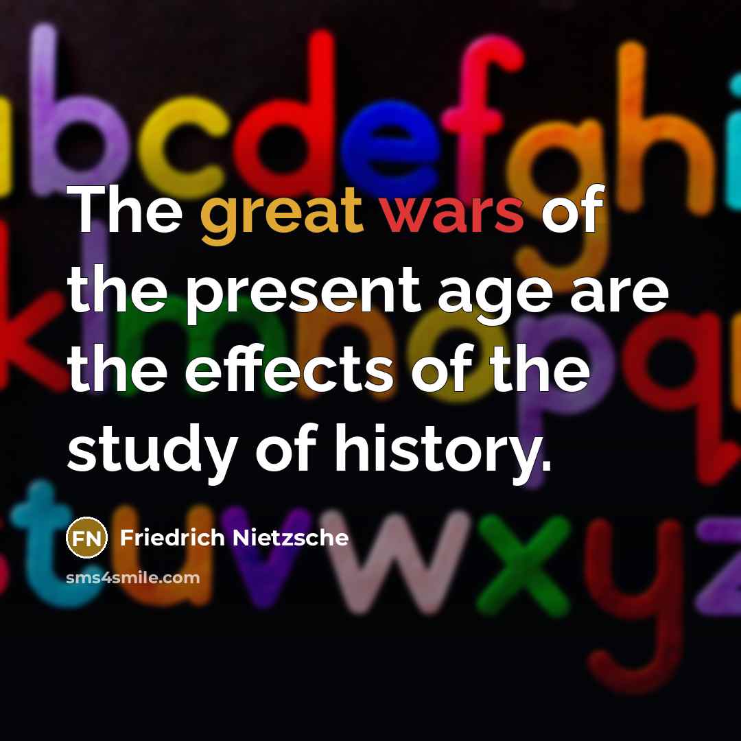 “The great wars of the present age are the effects…” quote by Friedrich Nietzsche