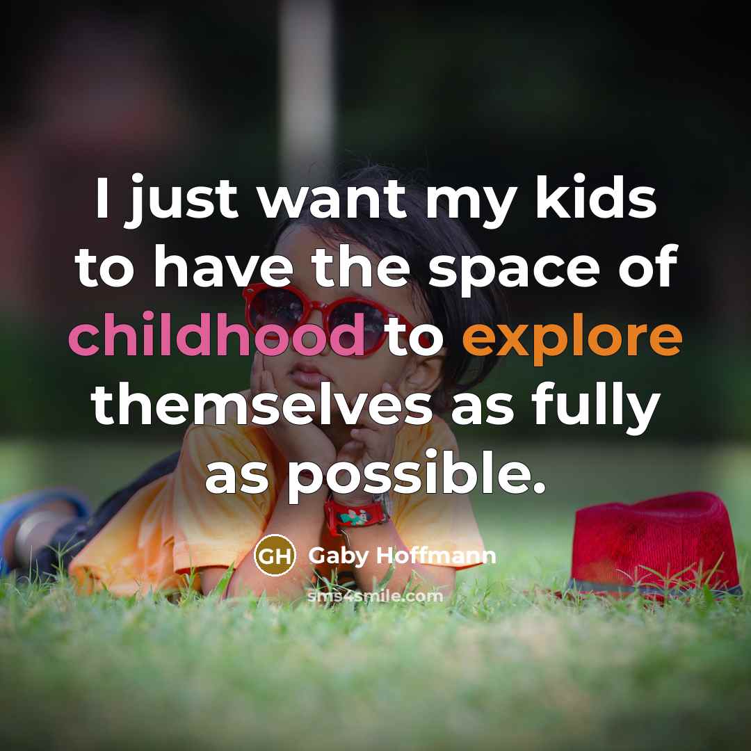 “I just want my kids to have the space of…” quote by Gaby Hoffmann