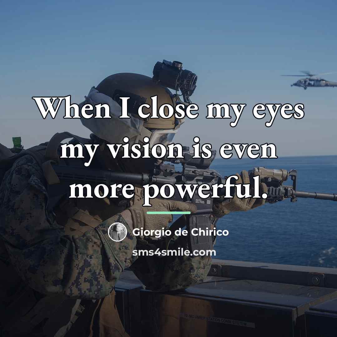 “When I close my eyes my vision is even more…” quote by Giorgio de Chirico